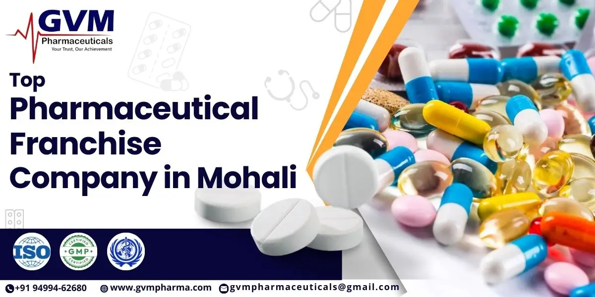 Top Pharmaceutical Franchise Company in Mohali | GVM Pharmaceuticals