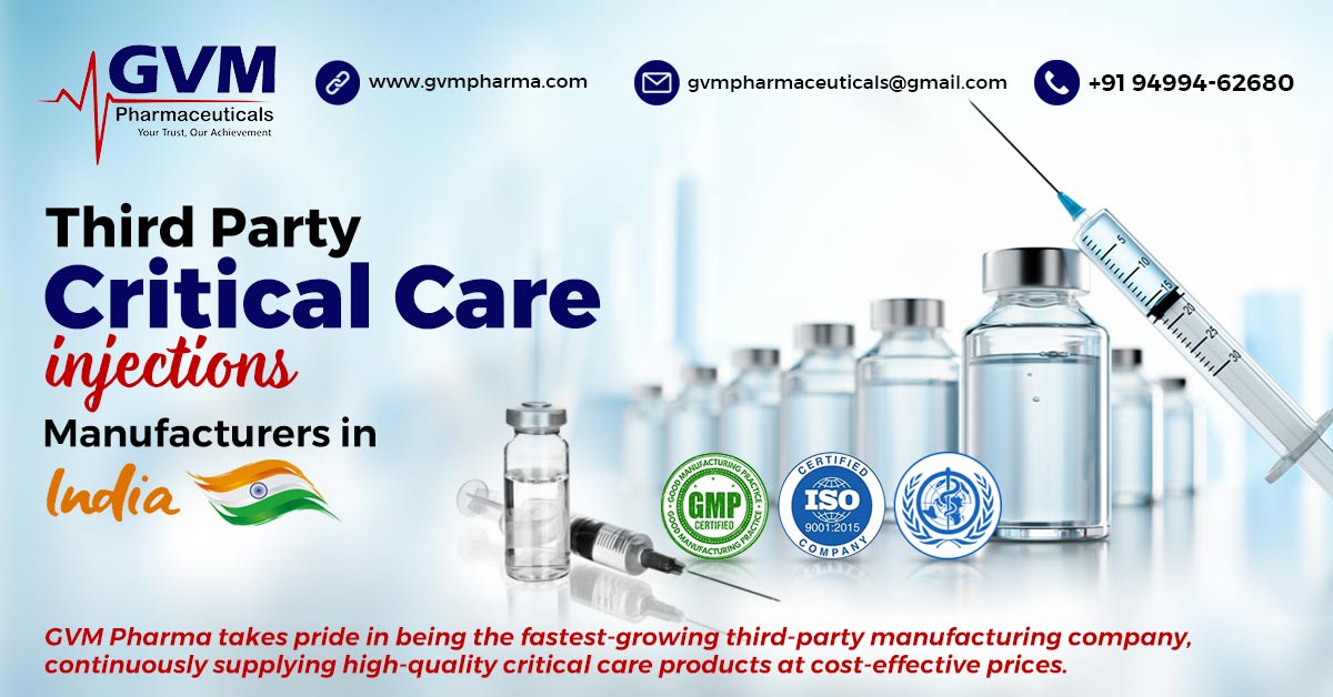Who can be your best selection of third-party critical care injection manufacturers in India? | GVM Pharmaceuticals